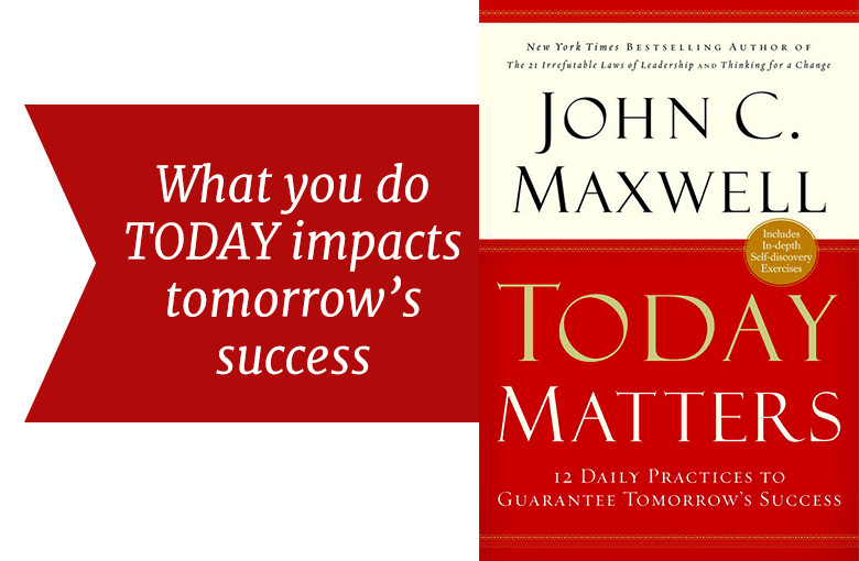 Today matters - principles for daily success